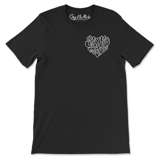 Say No More Heart T Shirt
